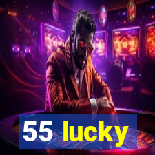 55 lucky